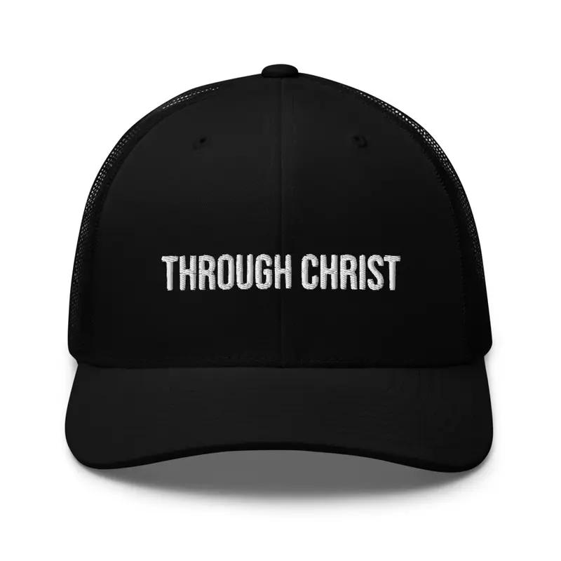 Through Christ Stitched Trucker Hat