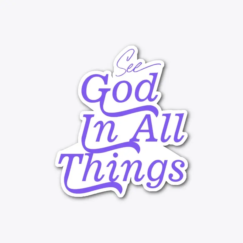 See God in all things!